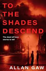 To the Shades Descend: A Dr Jack Cuthbert Mystery