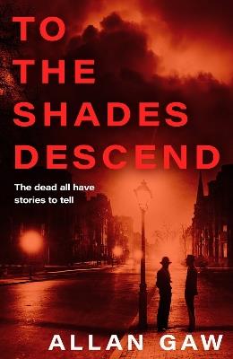 To the Shades Descend: A Dr Jack Cuthbert Mystery - Allan Gaw - cover