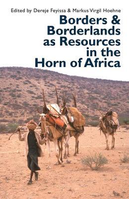 Borders and Borderlands as Resources in the Horn of Africa - cover