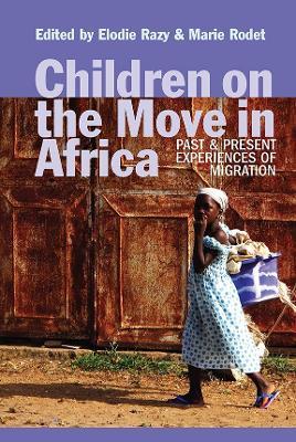 Children on the Move in Africa: Past and Present Experiences of Migration - cover