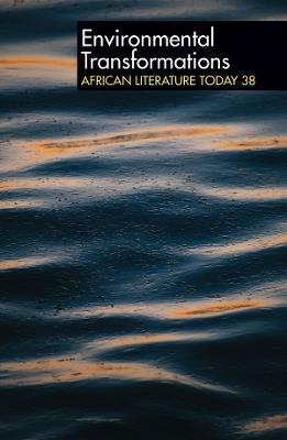 ALT 38 Environmental Transformations: African Literature Today - cover