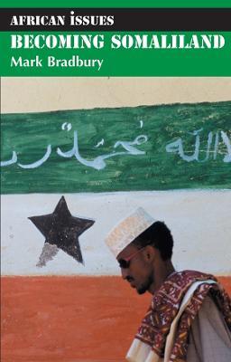 Becoming Somaliland - Mark Bradbury - cover