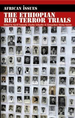 The Ethiopian Red Terror Trials: Transitional Justice Challenged - Charles Schaefer,Girmachew Alemu Aneme - cover