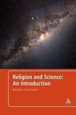 Religion and Science: An Introduction - Brendan Sweetman - cover