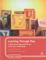 Learning Through Play: A Work-Based Approach for the Early Years Professional - Jacqueline Duncan,Madelaine Lockwood - cover