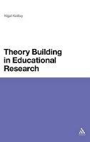 Theory Building in Educational Research - Nigel Kettley - cover