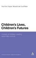 Children's Lives, Children's Futures: A Study of Children Starting Secondary School