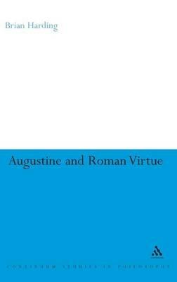 Augustine and Roman Virtue - Brian Harding - cover