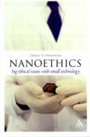 Nanoethics: Big Ethical Issues with Small Technology - Donal P. O'Mathuna - cover