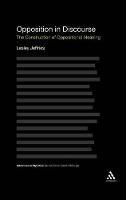 Opposition In Discourse: The Construction of Oppositional Meaning - Lesley Jeffries - cover