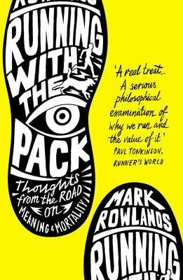 Running with the Pack: Thoughts From the Road on Meaning and Mortality - Mark Rowlands - cover