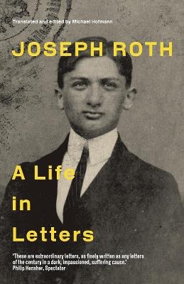 Joseph Roth: A Life in Letters - Joseph Roth - cover