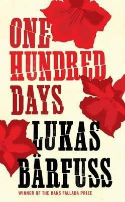 One Hundred Days - Lukas Bärfuss - cover