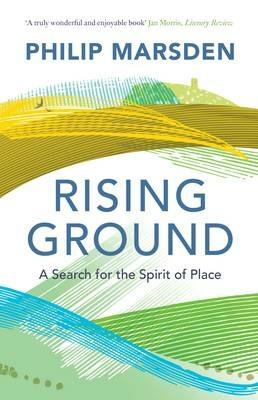 Rising Ground: A Search for the Spirit of Place - Philip Marsden - cover