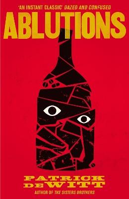 Ablutions - Patrick deWitt - cover