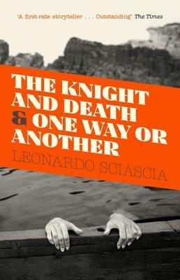 The Knight And Death: And One Way Or Another - Leonardo Sciascia - cover