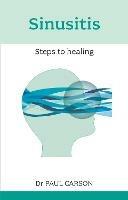 Sinusitis: Steps To Healing - Paul Carson - cover