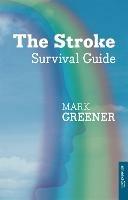 The Stroke Survival Guide - Mark Greener - cover