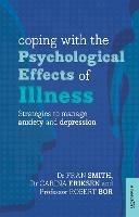 Coping with the Psychological Effects of Illness: Strategies To Manage Anxiety And Depression - Fran Smith - cover