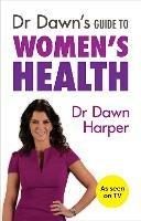 Dr Dawn's Guide to Women's Health