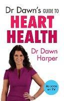 Dr Dawn's Guide to Heart Health - Dawn Harper - cover