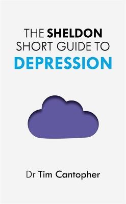 The Sheldon Short Guide to Depression - Tim Cantopher - cover