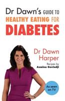 Dr Dawn's Guide to Healthy Eating for Diabetes - Dawn Harper - cover