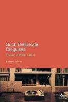 Such Deliberate Disguises: The Art of Philip Larkin - Richard Palmer - cover