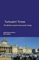 Turbulent Times: The British Jewish Community Today - Keith Kahn-Harris,Ben Gidley - cover