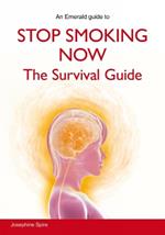 Stop Smoking Now: The Survival Guide