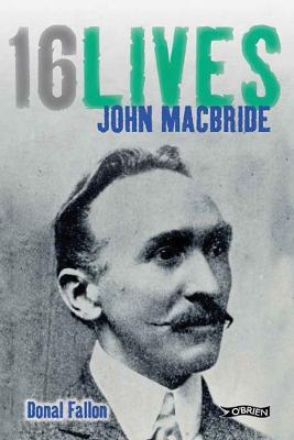 John MacBride: 16Lives - Donal Fallon - cover