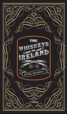 The Whiskeys of Ireland - Peter Mulryan - cover