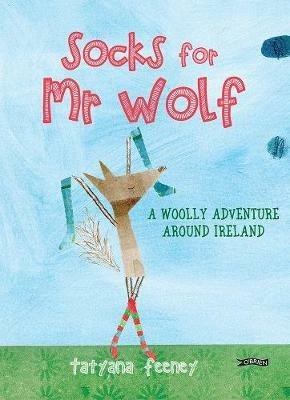 Socks for Mr Wolf: A Woolly Adventure Around Ireland - Tatyana Feeney - cover