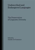 Undescribed and Endangered Languages: the Preservation of Linguistic Diversity