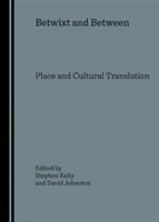 Betwixt and Between: Place and Cultural Translation