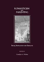 Romanticism and Parenting: Image, Instruction and Ideology
