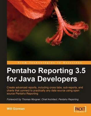 Pentaho Reporting 3.5 for Java Developers - Will Gorman - cover