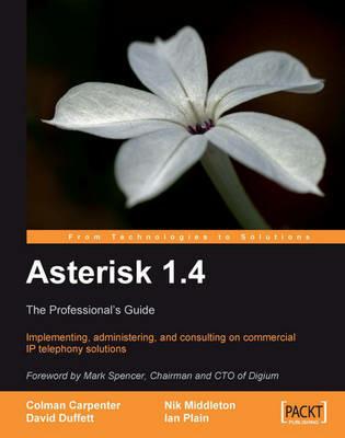 Asterisk 1.4 : The Professional's Guide - Colman Carpenter,David Duffett,Ian Plain - cover