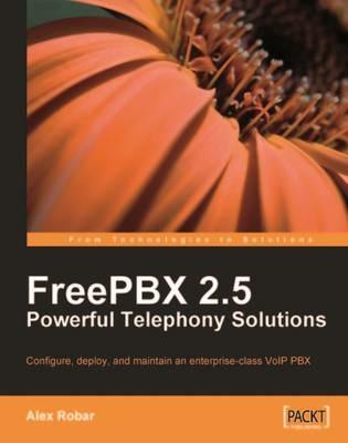 FreePBX 2.5 Powerful Telephony Solutions - Alex Robar - cover
