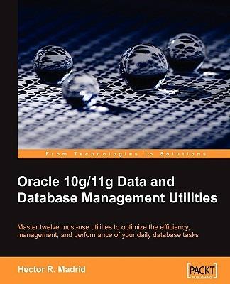 Oracle 10g/11g Data and Database Management Utilities - Hector R. Madrid - cover
