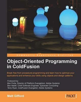 Object-Oriented Programming in ColdFusion - Matt Gifford - cover