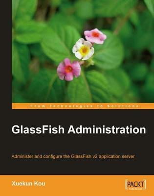 GlassFish Administration - Xuekun Kou - cover