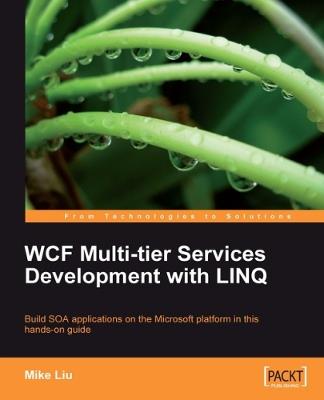 WCF Multi-tier Services Development with LINQ: WCF Multi-tier Services Development with LINQ - Mike Liu,Hongcheng Lui - cover