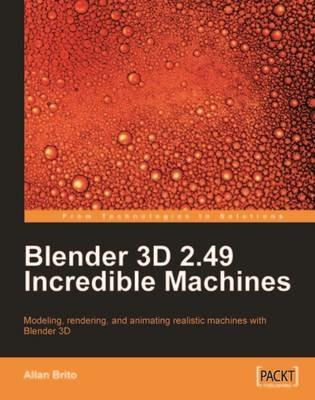 Blender 3D 2.49 Incredible Machines - Allan Brito - cover