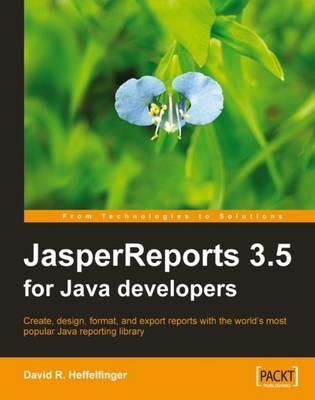 JasperReports 3.5 for Java Developers - David R. Heffelfinger - cover