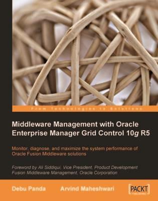 Middleware Management with Oracle Enterprise Manager Grid Control 10g R5 - Arvind Maheshwari,Debu Panda - cover
