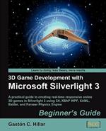 3D Game Development with Microsoft Silverlight 3: Beginner's Guide