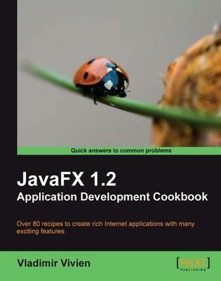 JavaFX 1.2 Application Development Cookbook - Vladimir Vivien - cover
