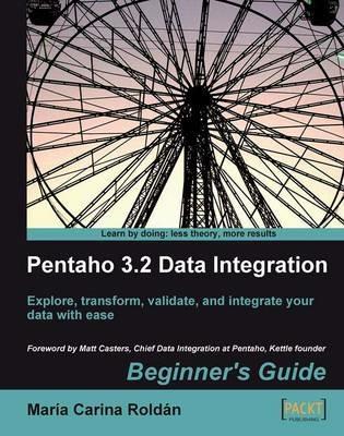 Pentaho 3.2 Data Integration: Beginner's Guide - Maria Carina Roldan - cover