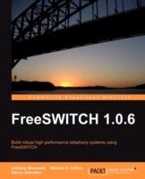 FreeSWITCH 1.0.6 - Anthony Minessale,Darren Schreiber,Michael S. Collins - cover